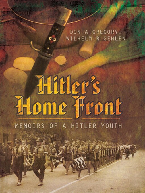 Title details for Hitler's Home Front by Don A Gregory - Available